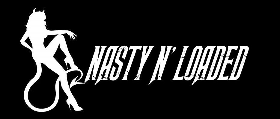 NASTY N’ LOADED