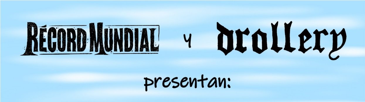 Récord Mundial + Drollery